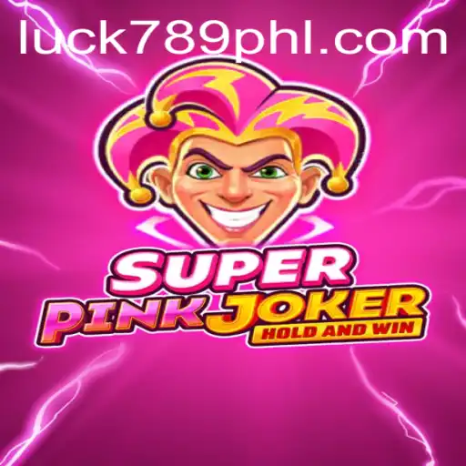 Discover the Thrilling World of SuperPinkJoker: A Guide to LUCK789